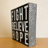 Sign - Fight Believe Hope